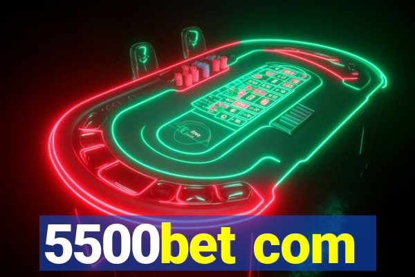 5500bet com